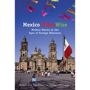 Mexico Otherwise - (Diálogos) by  Jürgen Buchenau (Paperback) - 1 of 1
