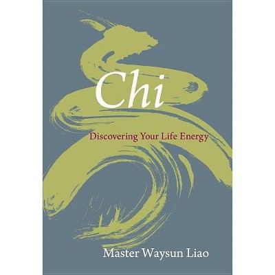 Chi - by  Waysun Liao (Paperback)