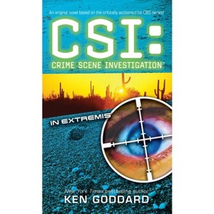 Csi: In Extremis - by  Ken Goddard (Paperback) - 1 of 1