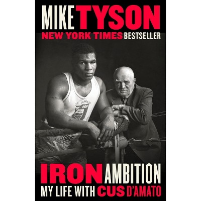 Iron Ambition - by  Mike Tyson & Larry Sloman (Paperback)