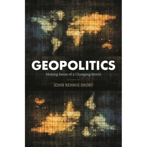 Geopolitics - by  John Rennie Short (Paperback) - 1 of 1