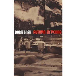 Autumn in Peking - by  Boris Vian (Paperback) - 1 of 1