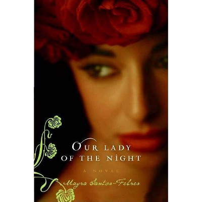 Our Lady of the Night - by  Mayra Santos-Febres (Paperback)