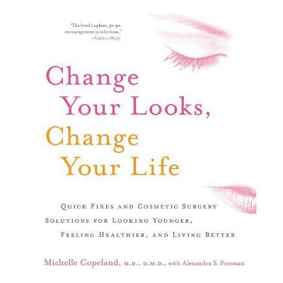 Change Your Looks, Change Your Life - by  Michelle Copeland (Paperback)