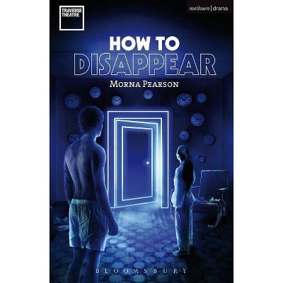 How to Disappear - (Modern Plays) by  Morna Pearson (Paperback)