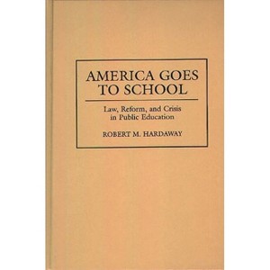 America Goes to School - by  Robert Hardaway (Hardcover) - 1 of 1