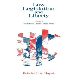 Law, Legislation and Liberty, Volume 3 - (Law, Legislation, and Liberty) by  F a Hayek (Paperback) - 1 of 1