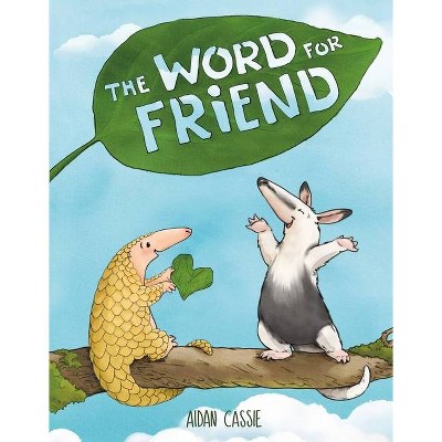 The Word for Friend - by  Aidan Cassie (Hardcover)