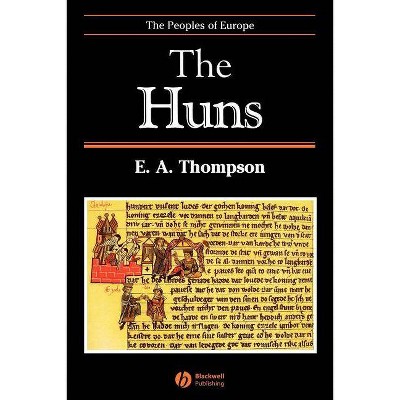 The Huns - (Peoples of Europe) by  E A Thompson (Paperback)