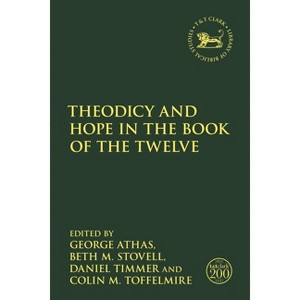 Theodicy and Hope in the Book of the Twelve - (Library of Hebrew Bible/Old Testament Studies) (Paperback) - 1 of 1