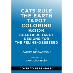 Cats Rule the Earth Tarot Coloring Book - by  Catherine Davidson (Paperback) - 1 of 1