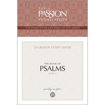 Tpt the Book of Psalms--Part 1 - (Passionate Life Bible Study) by  Brian Simmons (Paperback)