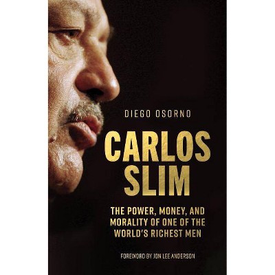 Carlos Slim - by  Diego Osorno (Hardcover)