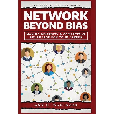 Network Beyond Bias - by  Amy C Waninger (Hardcover)