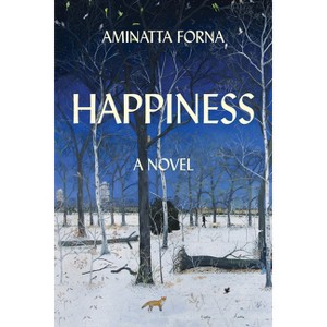 Happiness - by  Aminatta Forna (Hardcover) - 1 of 1