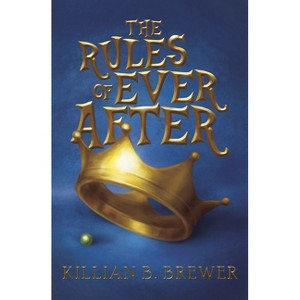The Rules of Ever After - by  Killian B Brewer (Paperback) - 1 of 1