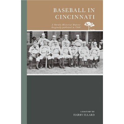 Baseball in Cincinnati - by  Harry Ellard (Paperback)