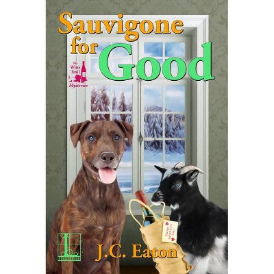 Sauvigone for Good - (The Wine Trail Mysteries) by  J C Eaton (Paperback)