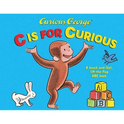 Curious George: C Is for Curious - by  H A Rey (Hardcover)