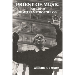 Priest of Music - (Amadeus) by  William R Trotter (Hardcover) - 1 of 1