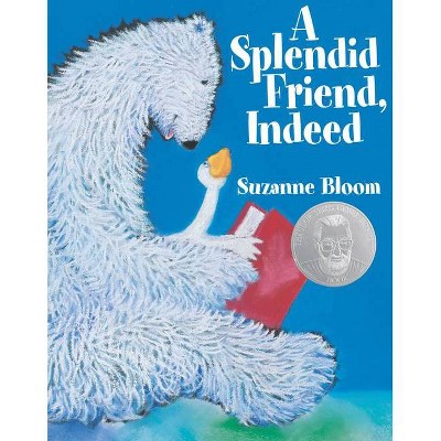 A Splendid Friend, Indeed - (Goose and Bear Stories) (Board Book)