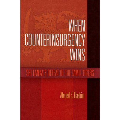 When Counterinsurgency Wins - By Ahmed S Hashim (hardcover) : Target