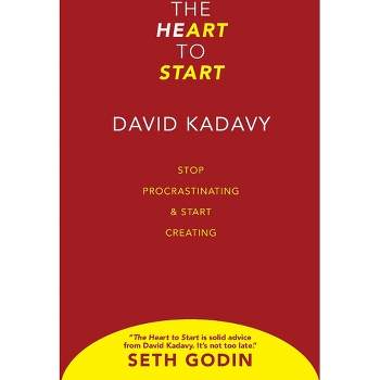 The Heart to Start - by David Kadavy