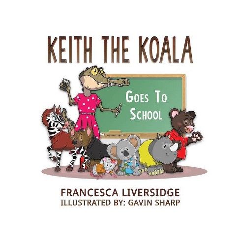 Keith The Koala Goes To School By Francesca Liversidge Paperback Target - keith roblox toy code