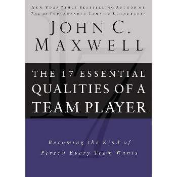 17 Essential Qualities of a Team Player - by  John C Maxwell (Hardcover)