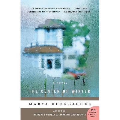 The Center of Winter - by  Marya Hornbacher (Paperback)