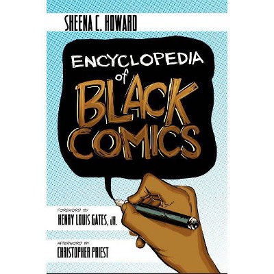  Encyclopedia of Black Comics - by  Sheena C Howard (Paperback) 