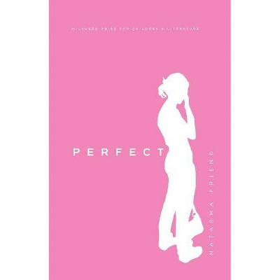 Perfect - by  Natasha Friend (Paperback)