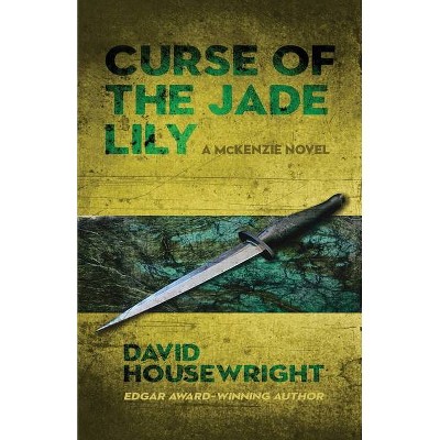 Curse of the Jade Lily - by  David Housewright (Paperback)