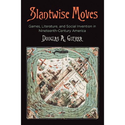 Slantwise Moves - (Material Texts) by  Douglas A Guerra (Hardcover)
