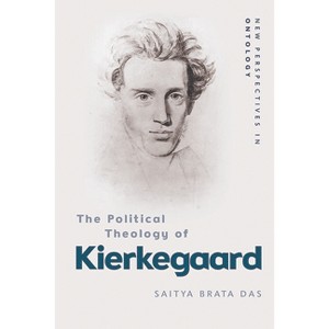 The Political Theology of Kierkegaard - (New Perspectives in Ontology) by  Saitya Brata Das (Paperback) - 1 of 1