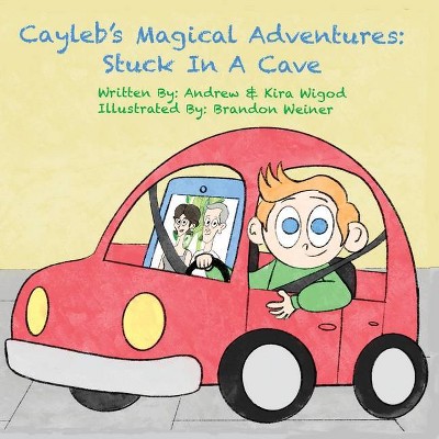 Cayleb's Magical Adventures - by  Andrew Wigod & Kira Wigod (Paperback)