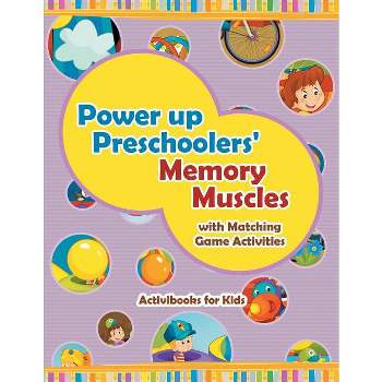 Power Up Preschoolers' Memory Muscles with Matching Game Activities - by  Activibooks For Kids (Paperback)