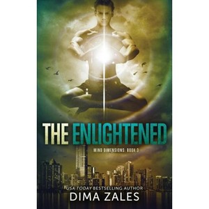 The Enlightened (Mind Dimensions Book 3) - by  Dima Zales & Anna Zaires (Paperback) - 1 of 1