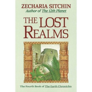 The Lost Realms (Book IV) - (Earth Chronicles) by  Zecharia Sitchin (Hardcover) - 1 of 1