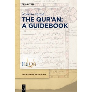 The Qur'an: A Guidebook - (European Qur'an) by  Roberto Tottoli (Hardcover) - 1 of 1