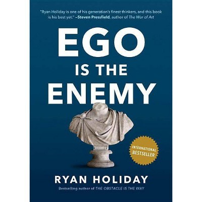 Ego Is the Enemy - by  Ryan Holiday (Hardcover)