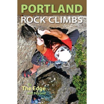 Portland Rock Climbs - 5th Edition by  East Wind Design (Paperback)