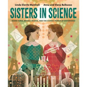 Sisters in Science - by  Linda Elovitz Marshall (Hardcover) - 1 of 1