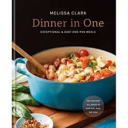 Dinner in One - by  Melissa Clark (Hardcover)