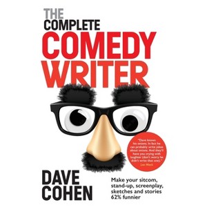 The Complete Comedy Writer - by  Dave Cohen (Paperback) - 1 of 1