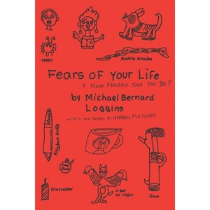 Fears of Your Life - by  Michael Bernard Loggins (Paperback) - 1 of 1