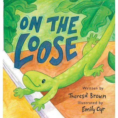 On The Loose - by  Theresa Brown (Hardcover)