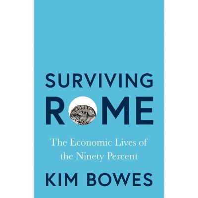 Surviving Rome - by  Kim Bowes (Hardcover)