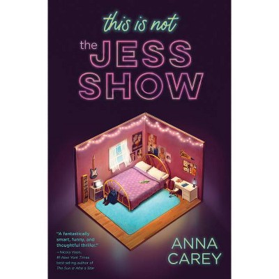  This Is Not the Jess Show - by  Anna Carey (Hardcover) 