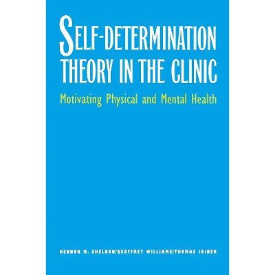 Self-Determination Theory in the Clinic - by  Kennon M Sheldon & David E Adler & Geoffrey Williams (Paperback)